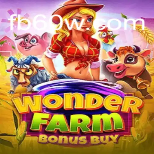 An In-Depth Exploration of WonderFarmBonusBuy on the 60W.COM Platform - Oficial Slots Brasil