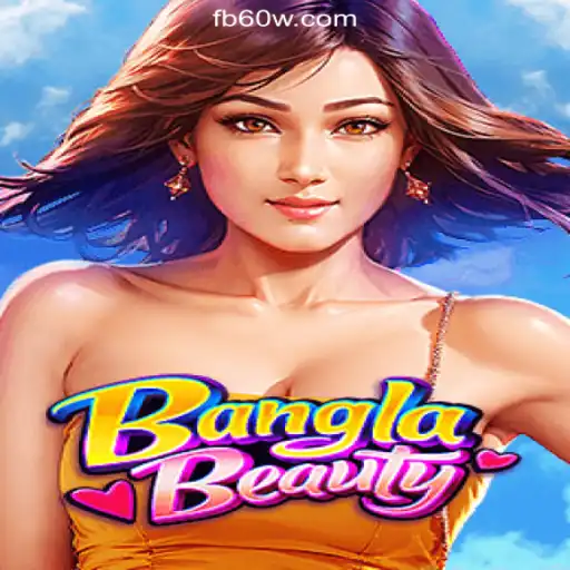 Discover BanglaBeauty: A Unique Experience on the 60W.COM Platform - Oficial Slots Brasil